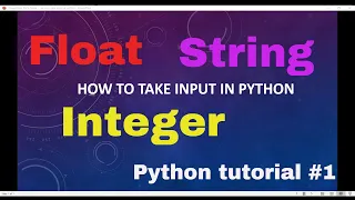 How to take input in python Integer String and Float Python tutorial for beginners 2021