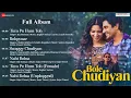 Download Lagu Bole Chudiyan - Full Album | Nawazuddin Siddiqui \u0026 Tamannaah Bhatia