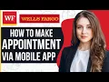 How To Make Wells Fargo Appointment In App 2024