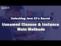 Unlocking Java 21 s Secret Unnamed Classes Instance Main Methods