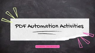 23 - PDF Automation Activities UiPath Developer Training Basic to Advanced