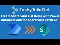 How to use Power Automate and the SharePoint Batch API to create thousands of list items quickly