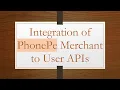 Integration of PhonePe Merchant to User APIs