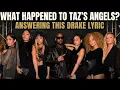 What Happened to Taz s Angels The Answer to Drake s Question