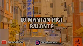 Download DJ MANTAN PIGI BALONTE MP3