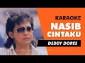 Download Lagu Nasib Cintaku - Deddy Dores (Karaoke Nada Pria/Cowok)