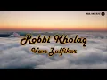 Download Lagu Robbi Kholaq - رَبِّی خَلَقْ Cover Veve Zulfikar ( Lirik Video Dan terjemahan )