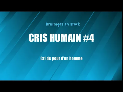 Download MP3 CRI HUMAIN #4 Peur, homme (bruitage gratuit)