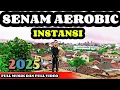Lagu 🔴 50 MENIT SENAM AEROBIC INSTANSI FULL MUSIK TERUPDATE BIKIN SEMANGAT 2025 || #senamaerobik