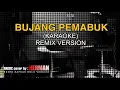 Download Lagu BUJANG PEMABUK - KARAOKE (REMIX VERSION)