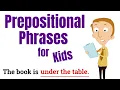 Prepositional Phrases for Kids Grammar Lesson