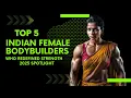 Download Lagu Top 5 Indian Female Bodybuilders Who Redefined Strength 🇮🇳 | 2025 Spotlight