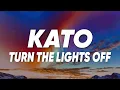 KATO - Turn The Lights Off (Lyrics) ft. Jon
