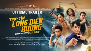 TRUY TÌM LONG DIÊN HƯƠNG | OFFICIAL TRAILER | CHÍNH THỨC KHỞI CHIẾU: 14.11.2025