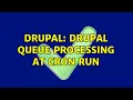 Drupal Drupal queue processing at cron run 2 Solutions
