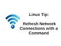 Linux Tip Refresh Network Connections with a Command