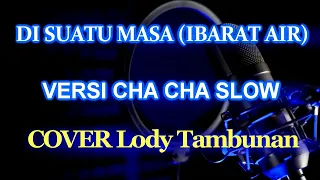 Download Di Suatu Masa_Cinta Hampa Karaoke Cover Lody Tambunan Nada Pria @ZoanTranspose MP3