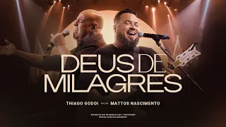 deus de milagres thiago godoi u0026 mattos nascimento