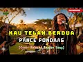 Lagu KAU TELAH MENDUA – PANCE PONDAAG | Cover Reggae Kuproy Bernuansa Nostalgia