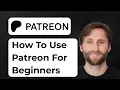 How To Use Patreon for Beginners Full Guide 2026
