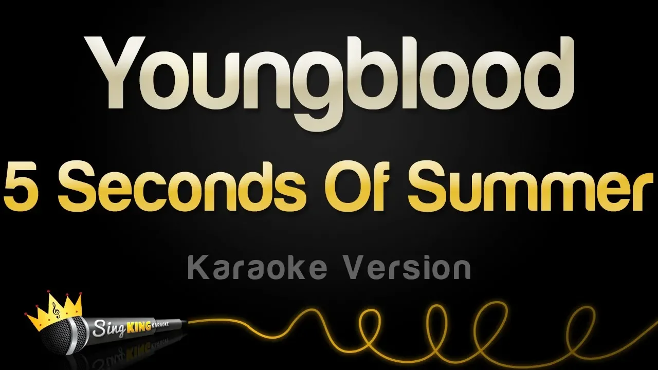 5 Seconds Of Summer - Youngblood (Karaoke Version) 5 Seconds Of Summer - Youngblood (Karaoke Version)