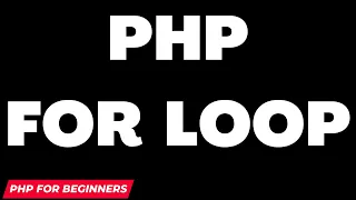 PHP For Loops php for loop tutorial Complete PHP Course