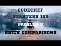 Codechef Starters 199 PROBLEM B Brick Comparisons CPP Java Python Codes