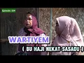 Lagu Film pendek orang Sunda||WARTIYEM ( Bu haji nekat Sasadu ) Eps.334 #lucu #drama 