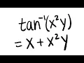 implicit differentiation arctan x 2 y x x y 2 calculus 1 tutorial