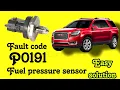 GMC P0191 FUEL PRESSURE SENSOR SOLUTION LOCATION