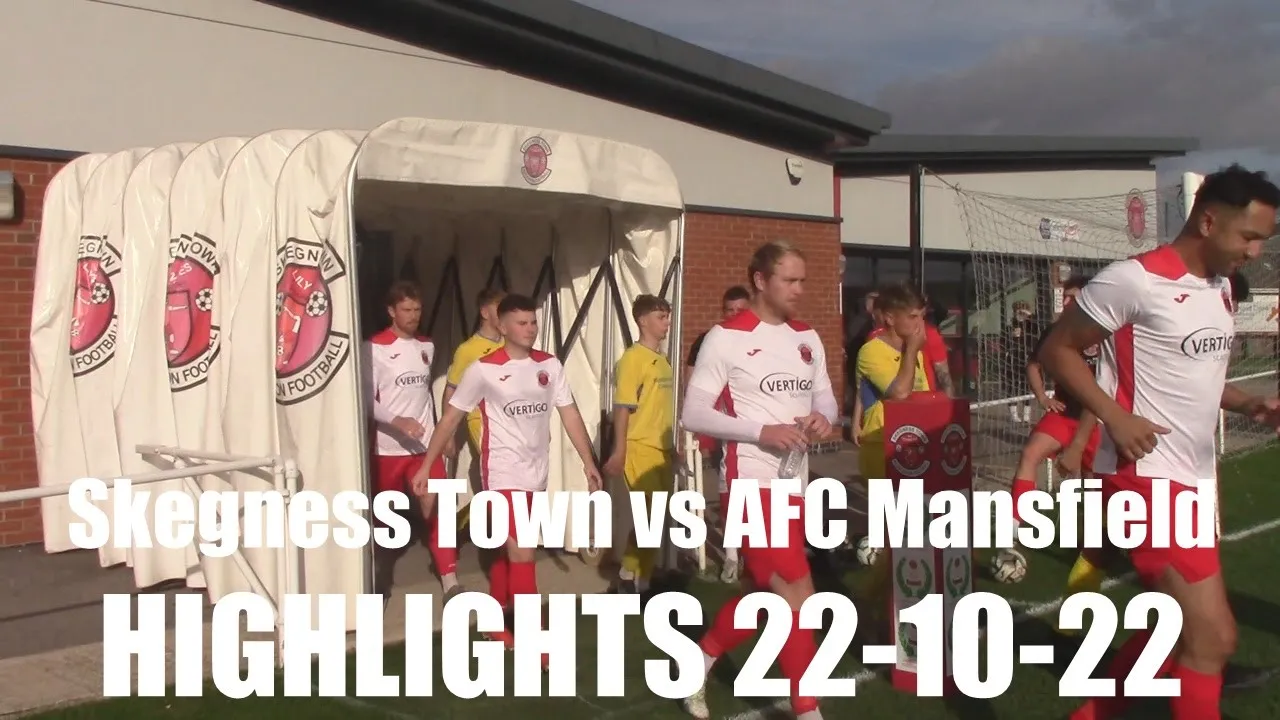 HIGHLIGHTS - Skegness Town vs AFC Mansfield (League)