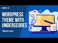 How to create a Website Theme by using underscores Part 5