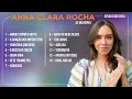 Lagu Anna Clara Rocha - AS MELHORES (Músicas Mais Tocadas) Atualizada 2024