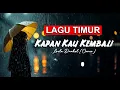 Lagu Kapan Kau Kembali || Loela Drakel || Lagu Timur (COVER) #lagutimurterbaru