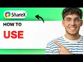 How to Use Sharex 2026 Full Guide