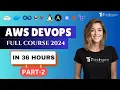 AWS DevOps Full Course in 36 Hrs Part-2 AWS DevOps Tutorial for Beginners AWS DevOps Training