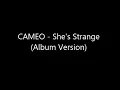 CAMEO - She's Strange (Album Version) HQ