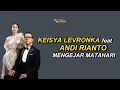 Lagu Keisya Levronka \u0026 Andi Rianto - Mengejar Matahari | Lirik Lagu | Tak akan berhenti mengejar matahari