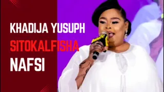 khadija yusuph sitokalfisha nafsi