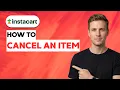 How to Cancel an Item in Instacart 2026 Full Guide