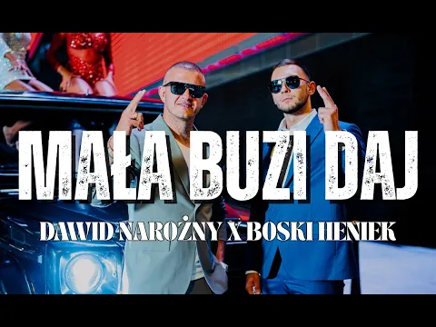 Video Thumbnail: PIĘKNI I MŁODZI DAWID NAROŻNY x BOSKI HENIEK - MAŁA BUZI DAJ (OFICJALNY TELEDYSK)