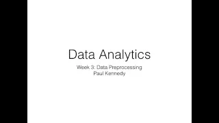 Data Analytics Week 3 Data Preprocessing