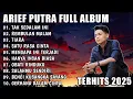 Download Lagu ARIEF PUTRA FULL ALBUM TERBARU 2025 || TAK SEDALAM INI 🎵 REMBULAN MALAM 🎵 TERPOPULER TANPA IKLAN