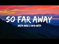 Download Lagu Martin Garrix \u0026 David Guetta - So Far Away (Lyrics) (ft. Jamie Scott \u0026 Romy Dya)