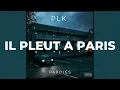 Il pleut à Paris - PLK (paroles)