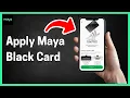 How To Apply Maya Black Credit Card step by step
