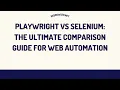 Playwright vs Selenium The Ultimate Comparison Guide for Web Automation