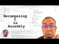 Lecture 13 Decomposing C to Assembly and the relation