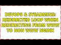 DevOps SysAdmins Redirected loop when redirecting from www to non www Nginx