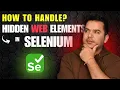 How to Handle Hidden Web Elements in Selenium WebDriver Without Errors